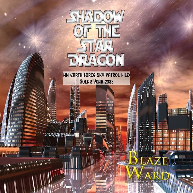 Shadow of the Star Dragon: An Earth Force Sky Patrol File: Solar Year 2388