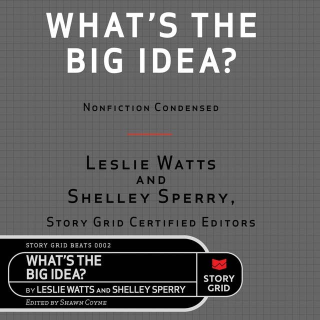 What's The Big Idea?: Nonfiction Condensed