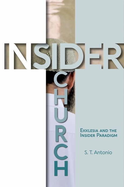 Insider Church: Ekklesia and the Insider Paradigm