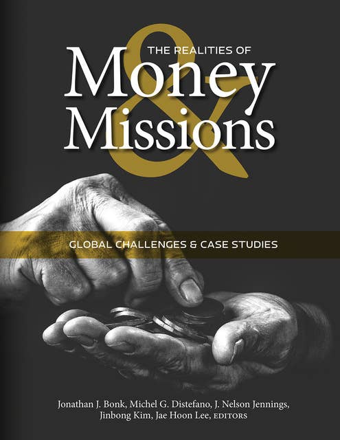 The Realities of Money and Missions: Global Challenges and Case Studies