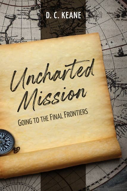 Uncharted Mission: Going to the Final Frontiers