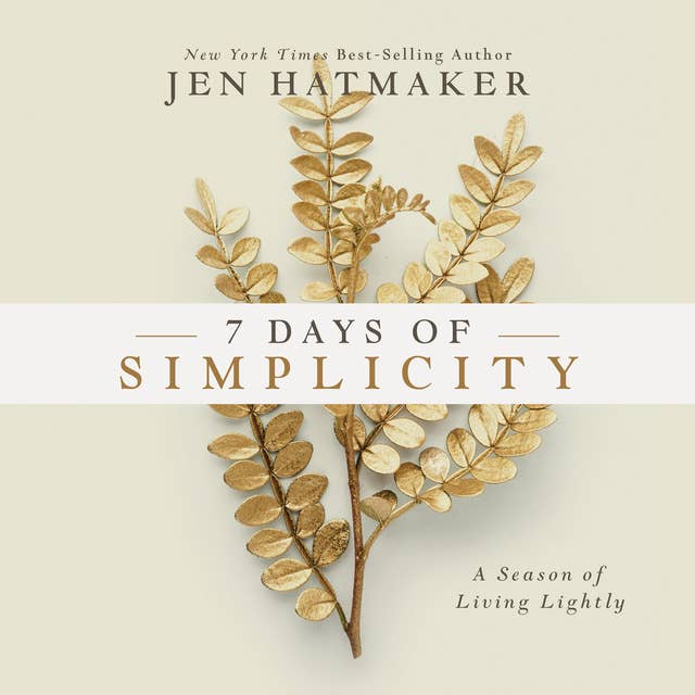 Cover for 7 Days of Simplicity: A Season of Living Lightly