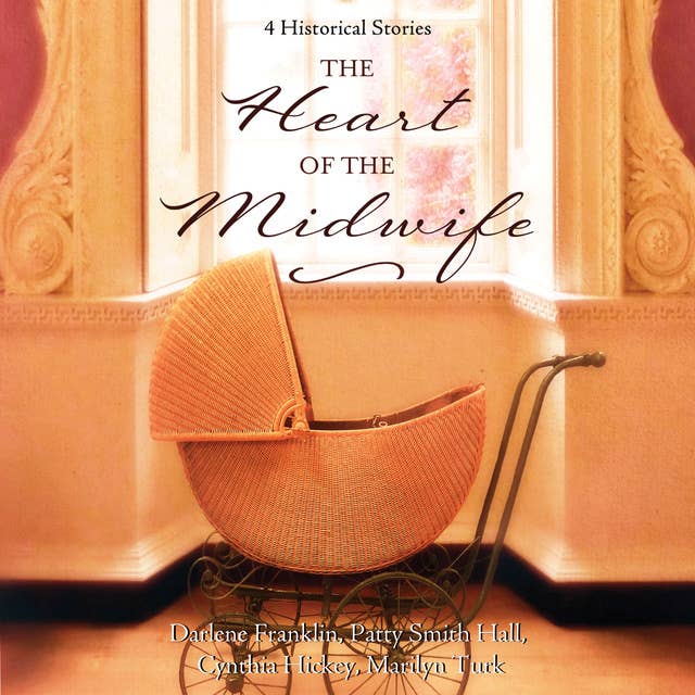 The Heart of the Midwife: 4 Historical Stories