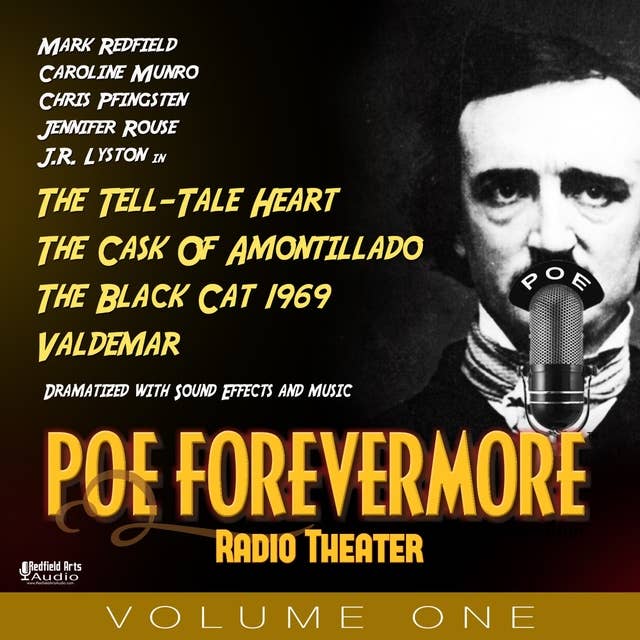 PoeForevermore Radio Theater Volume One: Four Poe Tales of Terror Dramatized! 
