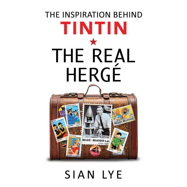 The Real Herge': The Inspiration Behind Tintin