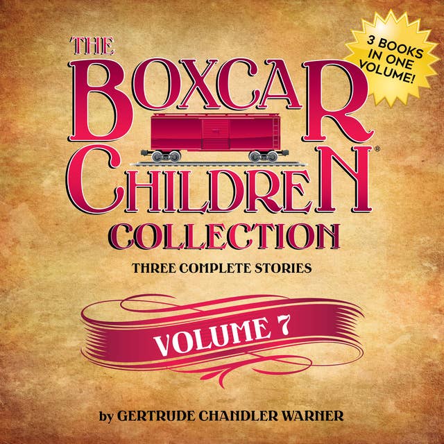 The Boxcar Children Collection Volume 7: Benny Uncovers a Mystery, The Haunted Cabin Mystery, The Deserted Library Mystery