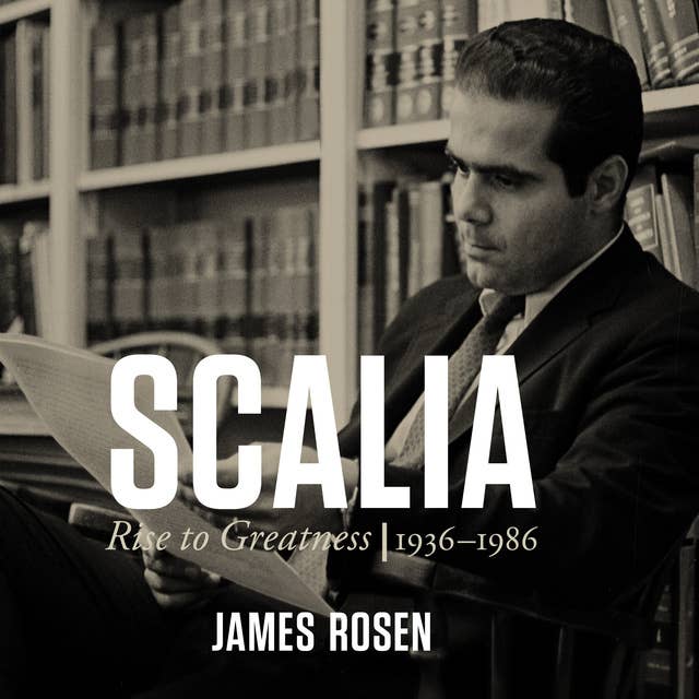 Scalia: Rise to Greatness: 1936 - 1986