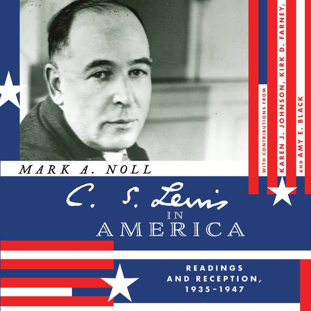C.S. Lewis in America: Readings and Reception, 1935 - 1947