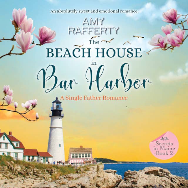 The Beach House in Bar Harbor: A Single Father Romance