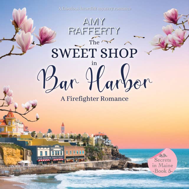 The Sweet Shop in Bar Harbor: A Firefighter Romance