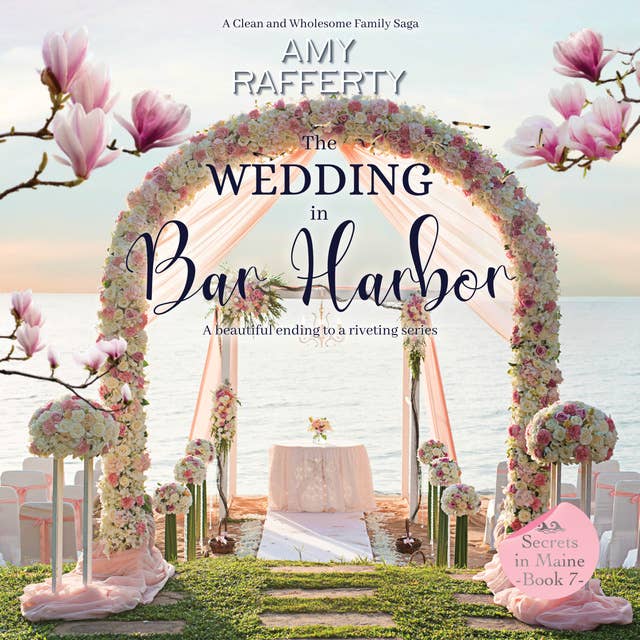 The Wedding in Bar Harbor: A Clean & Wholesome Family Saga