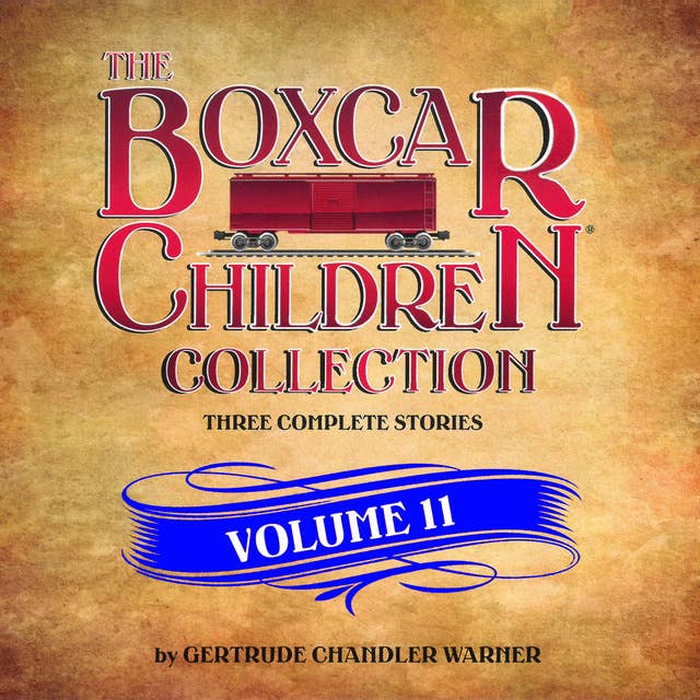 The Boxcar Children Collection Volume 11: The Mystery of the Singing Ghost, The Mystery in the Snow, The Pizza Mystery by Gertrude Chandler Warner