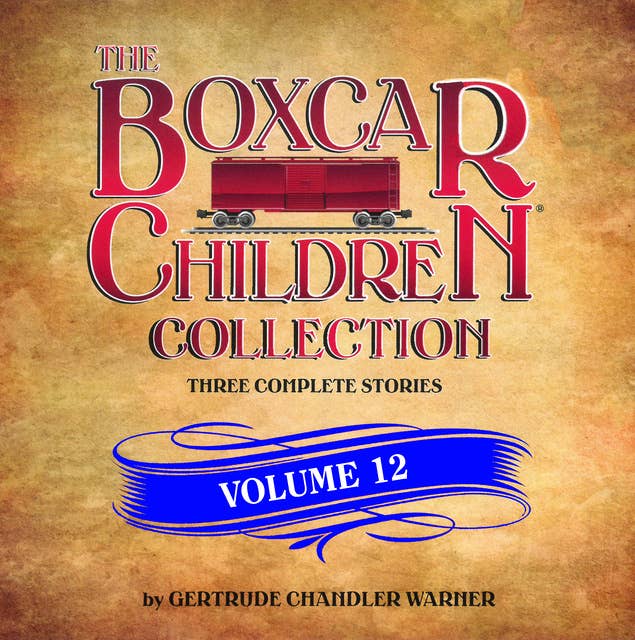 The Boxcar Children Collection Volume 12: The Mystery Horse, The Mystery at the Dog Show, The Castle Mystery