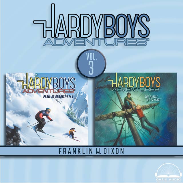 Hardy Boys Adventures Collection Volume 3: Peril at Granite Peak, The Battle of Bayport
