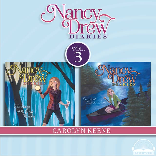 Nancy Drew Diaries Collection Volume 3: Sabotage at Willow Woods, Secret at Mystic Lake 