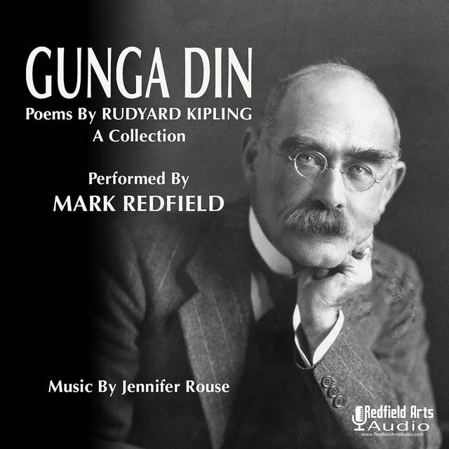 Gunga Din: Poems by Rudyard Kipling A Collection 