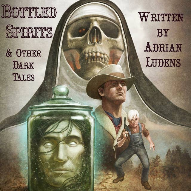 Bottled Spirits & Other Dark Tales