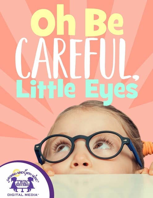 Oh Be Careful, Little Eyes