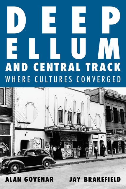 Deep Ellum and Central Track: Where Cultures Converged