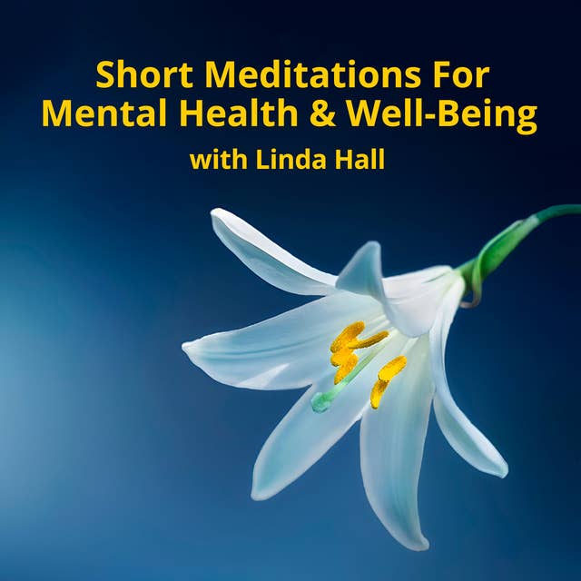Short Meditations For Improved Mental Health & Wellbeing 