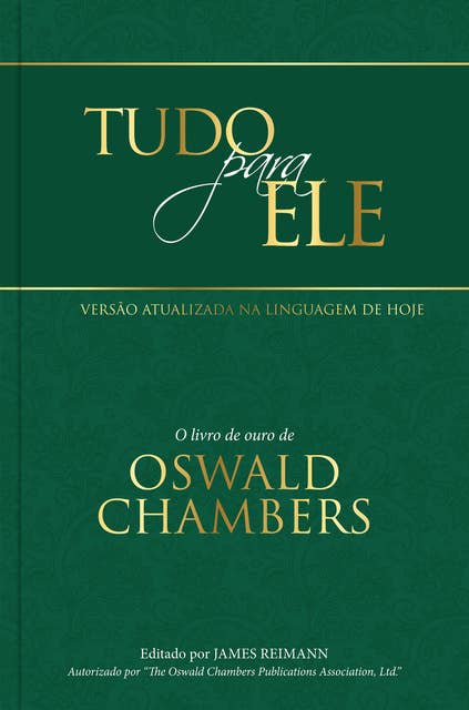 Tudo para Ele: O livro de ouro de Oswald Chambers