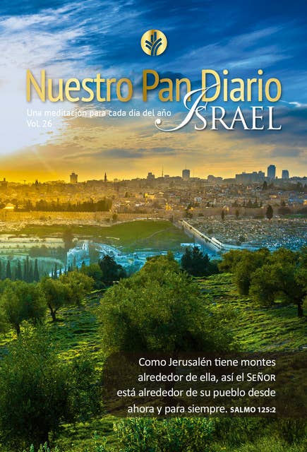 Nuestro Pan Diario Vol. 26 Israel: Una meditación para cada dia del año