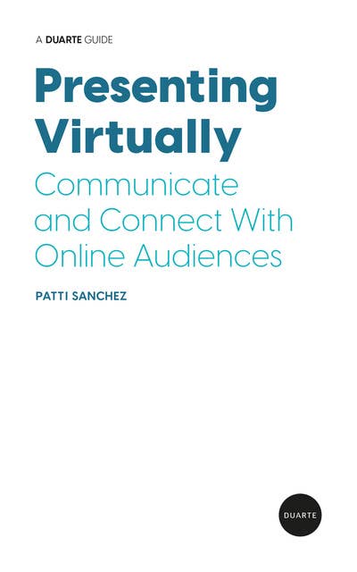 Presenting Virtually: Communicate and Connect With Online Audiences