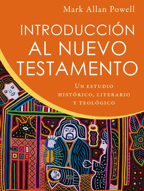 Introducción al Nuevo Testamento: Un estudio histórico, literario y teológico