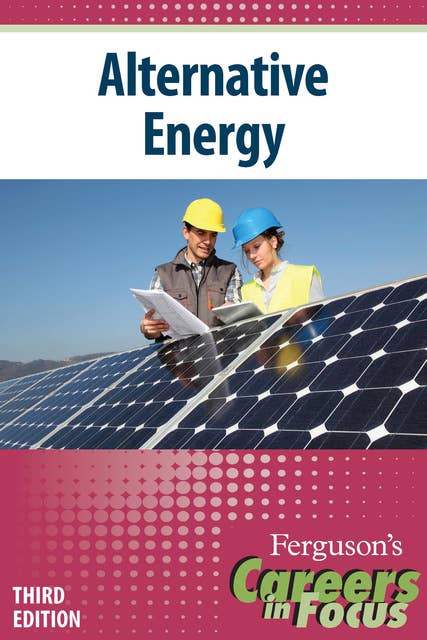Careers in Focus: Alternative Energy, Third Edition