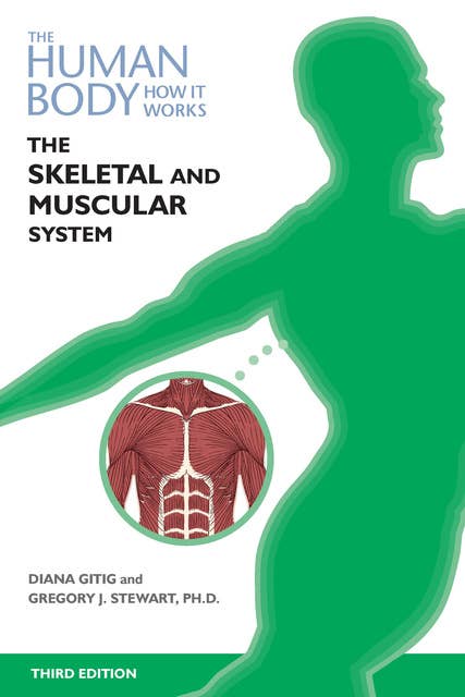 The Skeletal and Muscular Systems, Third Edition