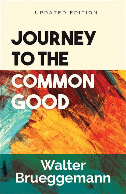 Journey to the Common Good: Updated Edition