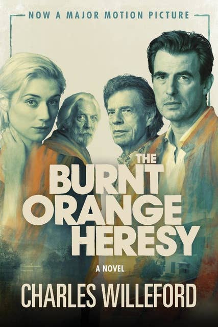 The Burnt Orange Heresy (Movie Tie-In): A Novel