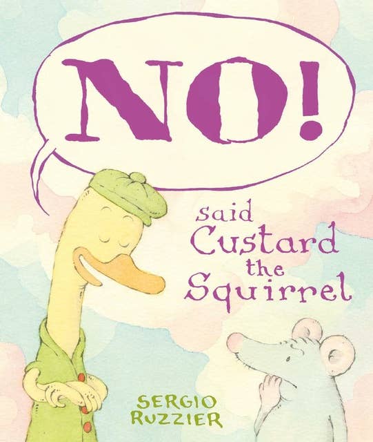 NO! Said Custard the Squirrel