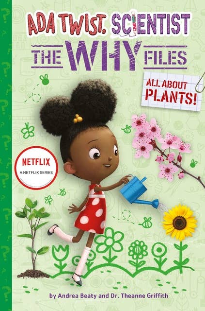 All About Plants!: Ada Twist, Scientist: The Why Files #2