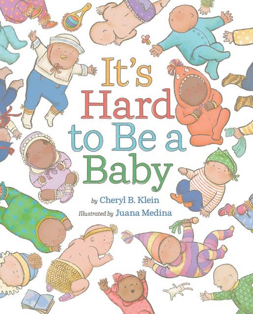 It's Hard to Be a Baby: A Picture Book