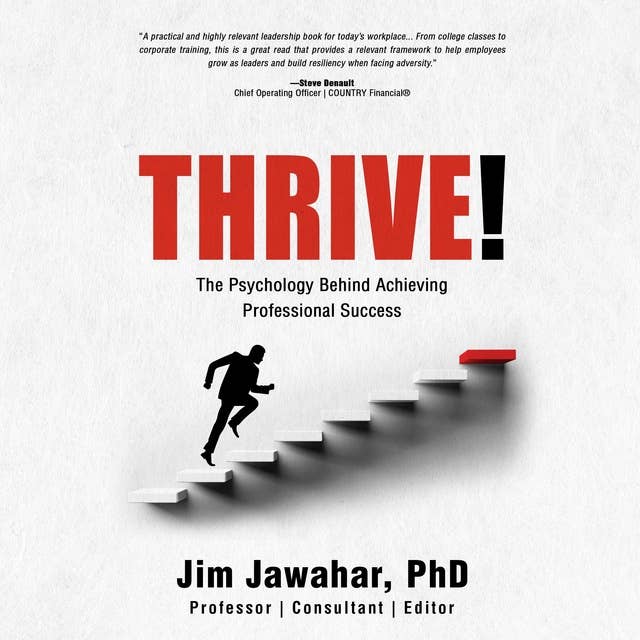 Thrive!: The Psychology Behind Achieving Professional Success
