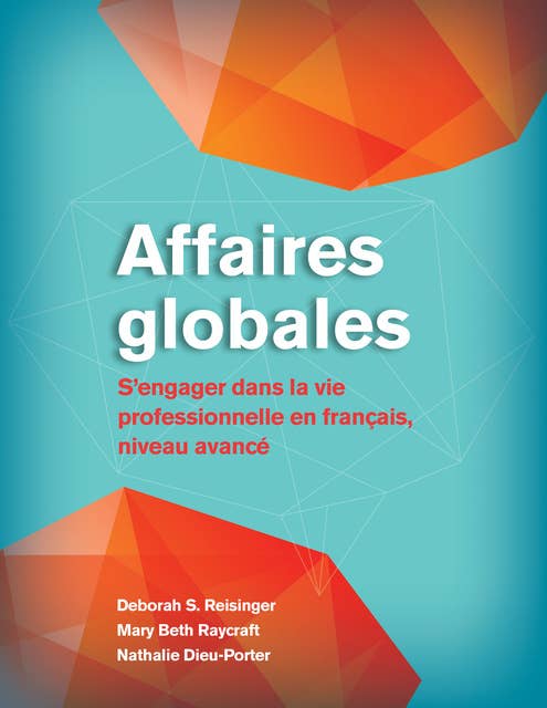 Affaires globales: S'engager dans la vie professionnelle en français, niveau avancé