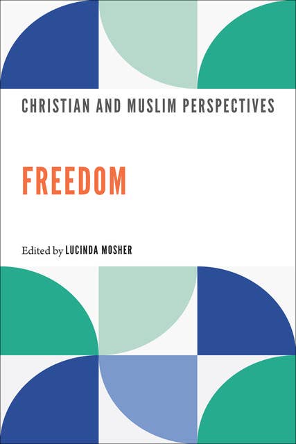 Freedom: Christian and Muslim Perspectives