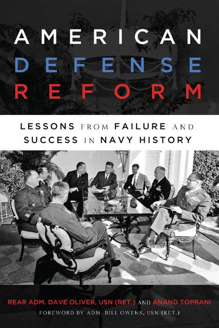 American Defense Reform: Lessons from Failure and Success in Navy History