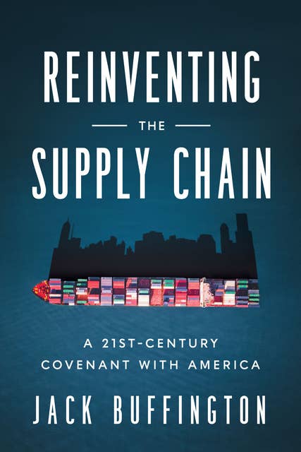 Reinventing the Supply Chain: A 21st-Century Covenant with America