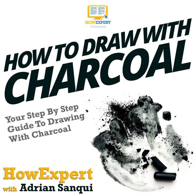 How To Draw With Charcoal: Your Step By Step Guide To Drawing With Charcoal