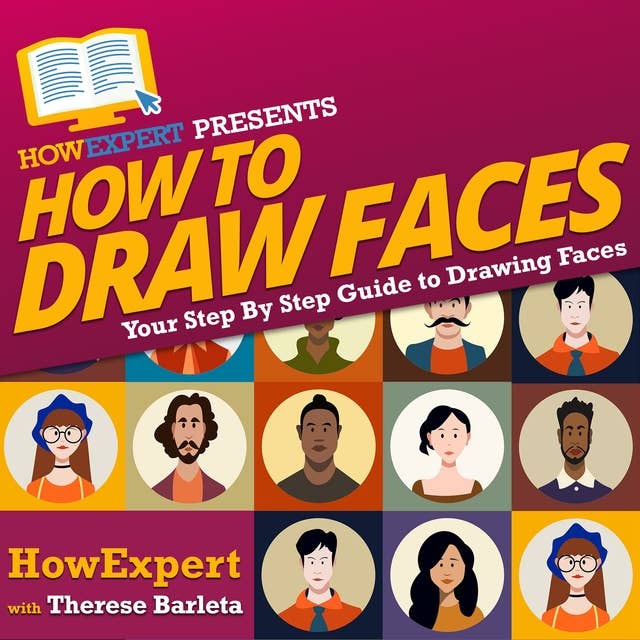 How To Draw Faces: Your Step By Step Guide To Drawing Faces