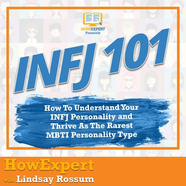 INFJ 101: How To Understand Your INFJ Personality And Thrive As The ...