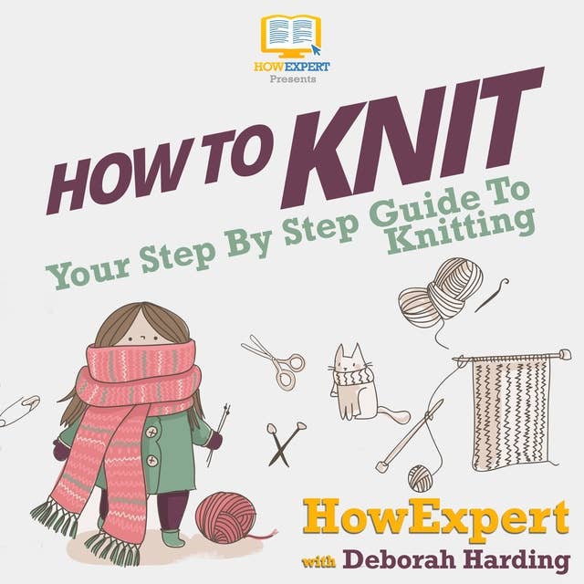 How To Knit: Your Step By Step Guide To Knitting