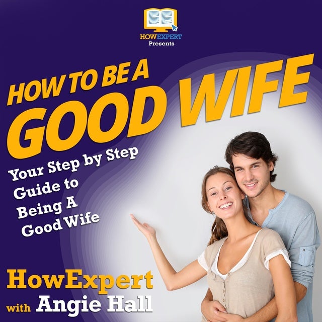 How To Be a Good Wife Your Step By Step Guide To Being a Good Wife Hljóðbók HowExpert
