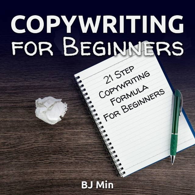 Copywriting for Beginners: 21-Step Copywriting Formula for Beginners 