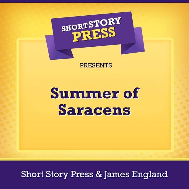 Short Story Press Presents Summer of Saracens