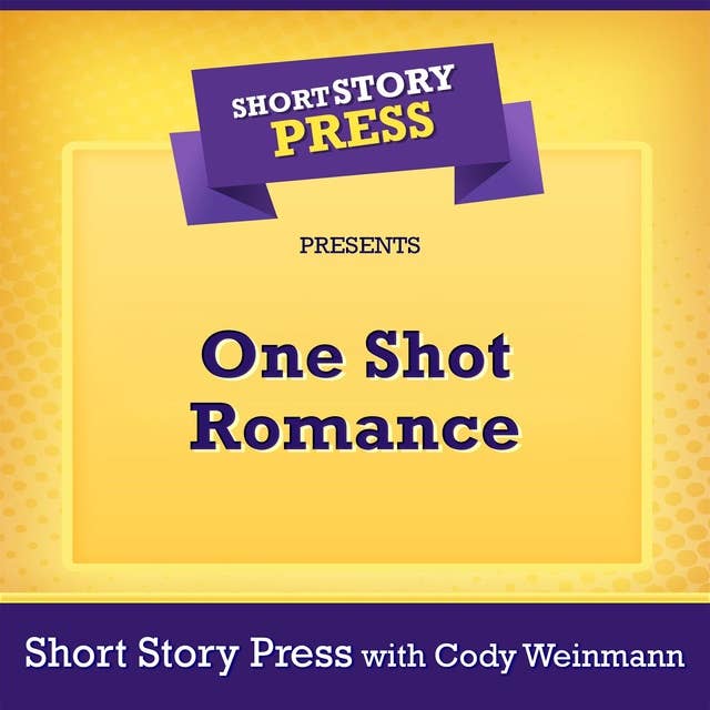 Short Story Press Presents One Shot Romance