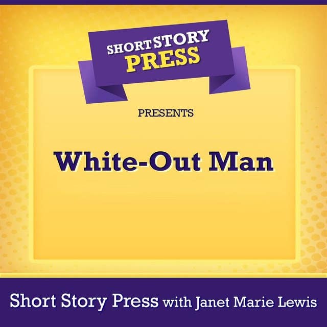 Short Story Press Presents White-Out Man