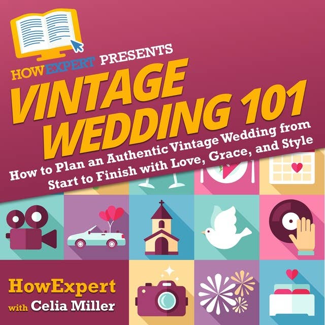 Vintage Wedding 101: How to Plan an Authentic Vintage Wedding from Start to Finish with Love, Grace, and Style